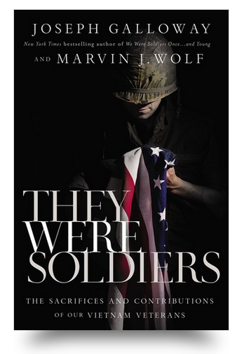'They Were Soldiers: Sacrifices and Contributions of Vietnam Veterans,' by legendary journalist Joseph L. Galloway and award-winning author and photojournalist Marvin J. Wolf