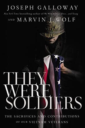 'They Were Soldiers: Sacrifices and Contributions of Our Vietnam Veterans,' coauthored by legendary war correspondent Joseph L. Galloway and award-winning author and photojournalist Marvin J. Wolf