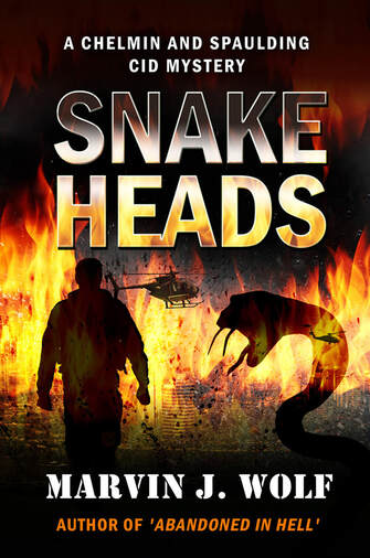 Snake Heads, Book 3 in the Chelmin and Spaluding CID Mystery series by Marvin J. Wolf
