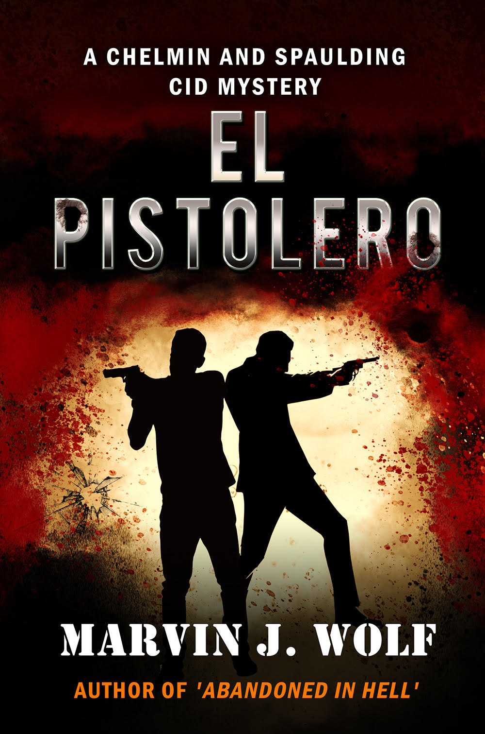 'El Pistolero,' A Chelmin and Spaulding CID Mystery,' by Marvin J. Wolf
