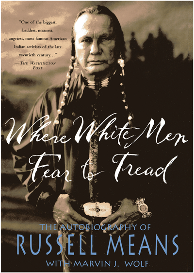 'One of the biggest, baddest, meanest, angriest, most famous American Indian activists of the late twentieth century. The Washington Post